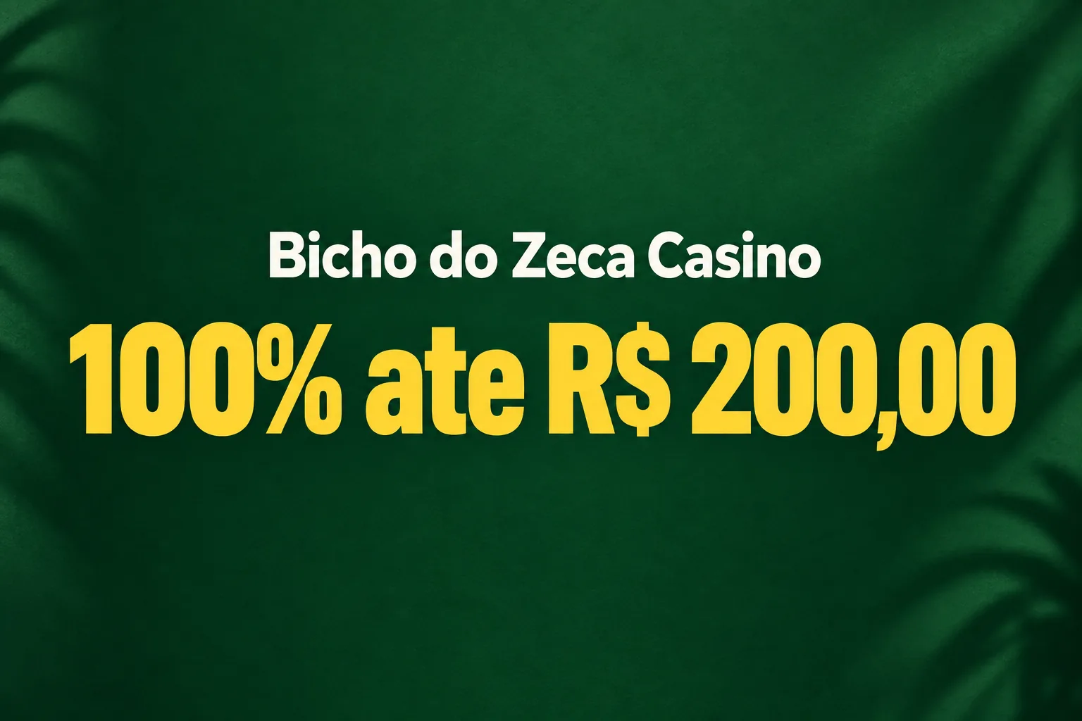 Bicho do Zeca Casino — Bônus de boas-vindas: 100% no primeiro Pix — 100% até R$ 200,00